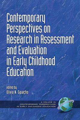 Contemporary Perspectives on Research in Assessment and Evaluation in Early Childhood Education - Saracho, Olivia N (Editor)