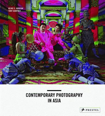 Contemporary Photography in Asia - Hooton, Keiko, and Godfrey, Tony, Mr.