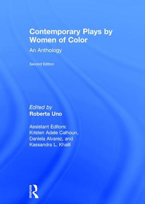 Contemporary Plays by Women of Color: An Anthology - Uno, Roberta (Editor)