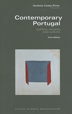 Contemporary Portugal - Politics, Society, and Culture - Pinto, Antonio Costa