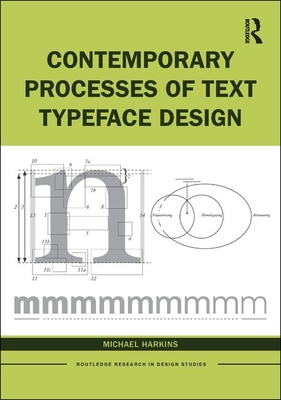 Contemporary Processes of Text Typeface Design - Harkins, Michael