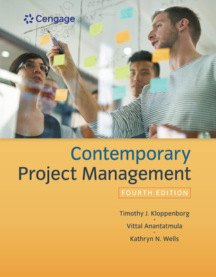 Contemporary Project Management - Kloppenborg, Timothy, and Anantatmula, Vittal, and Wells, Kathryn