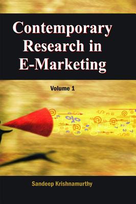Contemporary Research in E-Marketing, Volume 1 - Krishnamurthy, Sandeep (Editor)