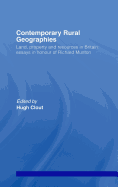 Contemporary Rural Geographies: Land, Property and Resources in Britain: Essays in Honour of Richard Munton