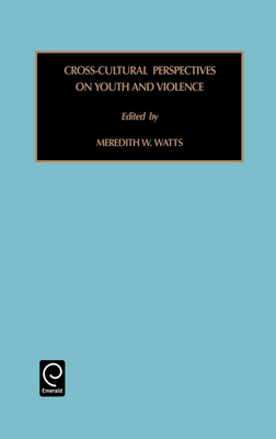 Contemporary Studies in Sociology: Cross-Cultural Perspectives on Youth, Radicalism and Violence Vol 18 - Watts, Meredith W (Editor)