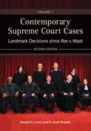 Contemporary Supreme Court Cases [2 Volumes]: Landmark Decisions Since Roe V. Wade