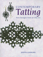 Contemporary Tatting: New Designes from and Old Art - Connors, Judith