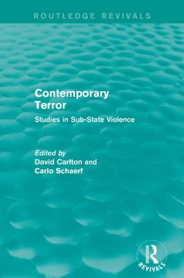 Contemporary Terror: Studies in Sub-State Violence - Carlton, David, and Schaerf, Carlo