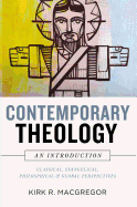 Contemporary Theology: An Introduction: Classical, Evangelical, Philosophical, and Global Perspectives