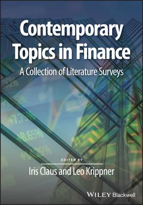 Contemporary Topics in Finance: A Collection of Literature Surveys - Claus, Iris (Editor), and Krippner, Leo (Editor)