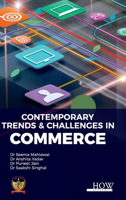 Contemporary Trends & Challenges In Commerce - Mahlawat, Seema (Editor), and Yadav, Anshita (Editor), and Jain, Puneet (Editor)