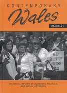 Contemporary Wales: v. 21: An Annual Review of Economic Political and Social Research