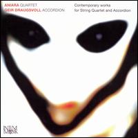 Contemporary Works for String Quartet and Accordion - Aniara Quartet; Geir Draugsvoll (accordion)