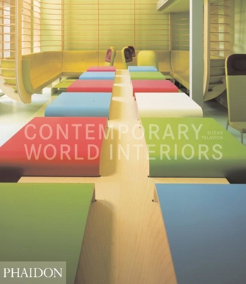 Contemporary World Interiors - Yelavich, Susan