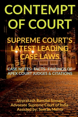 'Contempt of Court' Supreme Court's Latest Leading Case Laws: Case Notes- Facts- Findings of Apex Court Judges & Citations - Somani, Jayprakash Bansilal