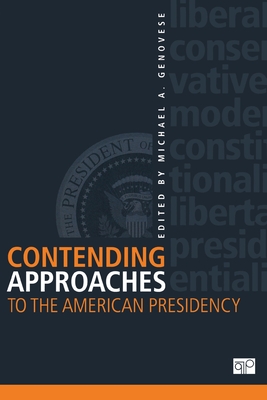 Contending Approaches to the American Presidency - Genovese, Michael A (Editor)