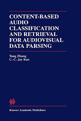 Content-Based Audio Classification and Retrieval for Audiovisual Data Parsing - Tong Zhang, and Kuo, C C Jay