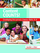 Content Counts!: Developing Disciplinary Literacy Skills, K-6