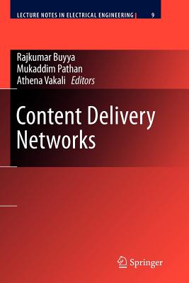 Content Delivery Networks - Buyya, Rajkumar (Editor), and Pathan, Mukaddim (Editor), and Vakali, Athena (Editor)
