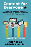 Content For Everyone: A Practical Guide for Creative Entrepreneurs to Produce Accessible and Usable Web Content