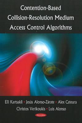 Contention-Based Collision-Resolution Medium Access Control Algorithms - Kartsakli, Elli, and Alonso-Zrate, Jess, and Cateura, Alex