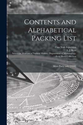 Contents and Alphabetical Packing List: Main Party Only [1948] - Cape York Expedition (1948) (Creator), and Brass, L J (Leonard J ) (Creator), and American Museum of Natural History D (Creator)