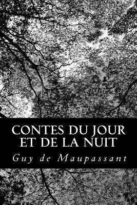 Contes du jour et de la nuit - Maupassant, Guy De