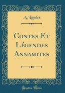 Contes Et Legendes Annamites (Classic Reprint)