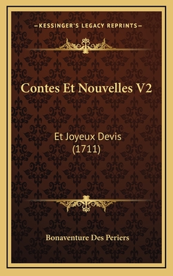 Contes Et Nouvelles V2: Et Joyeux Devis (1711) - Des Periers, Bonaventure