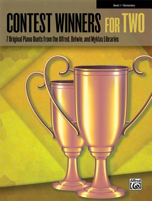 Contest Winners for Two, Book 1: 7 Original Piano Duets from the Alfred, Belwin, and Myklas Libraries - Alfred Music