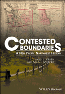 Contested Boundaries: A New Pacific Northwest History