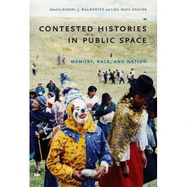 Contested Histories in Public Space: Memory, Race, and Nation