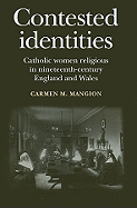 Contested Identities: Catholic Women Religious in Nineteenth-Century England and Wales