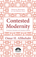 Contested Modernity: Sectarianism, Nationalism, and Colonialism in Bahrain
