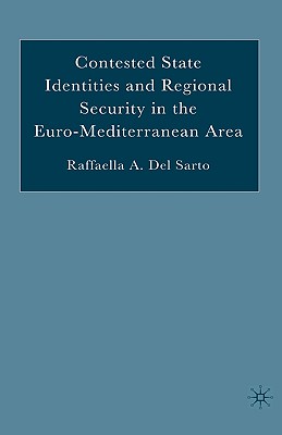 Contested State Identities and Regional Security in the Euro-Mediterranean Area - Loparo, Kenneth A