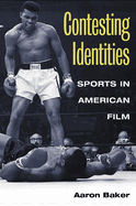 Contesting Identities: Sports in American Film