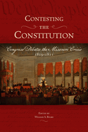 Contesting the Constitution: Congress Debates the Missouri Crisis, 1819-1821