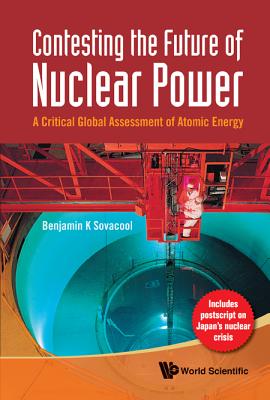 Contesting the Future of Nuclear Power - Benjamin K Sovacool