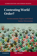 Contesting World Order?: Socioeconomic Rights and Global Justice Movements
