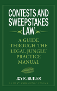 Contests and Sweepstakes Law: A Guide Through the Legal Jungle Practice Manual