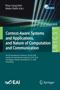 Context-Aware Systems and Applications, and Nature of Computation and Communication: 9th Eai International Conference, Iccasa 2020, and 6th Eai International Conference, Ictcc 2020, Thai Nguyen, Vietnam, November 26-27, 2020, Proceedings