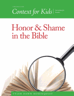 Context For Kids: Honor and Shame in the Bible