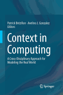 Context in Computing: A Cross-Disciplinary Approach for Modeling the Real World