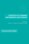 Contexts of Learning Mathematics and Science: Lessons Learned from Timss