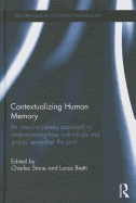 Contextualizing Human Memory: An Interdisciplinary Approach to Understanding How Individuals and Groups Remember the Past