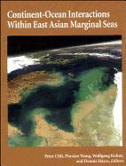 Continent-Ocean Interactions Within East Asian Marginal Seas - Clift, Peter, Professor (Editor), and Kuhnt, Wolfgang (Editor), and Wang, Pinxian (Editor)