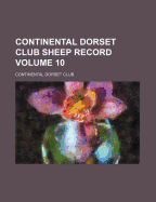 Continental Dorset Club Sheep Record Volume 10