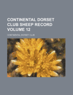 Continental Dorset Club Sheep Record Volume 12