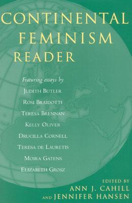 Continental Feminism Reader - Cahill, Ann J (Editor), and Hansen, Jennifer (Editor), and Butler, Judith (Contributions by)