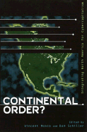 Continental Order?: Integrating North America for Cybercapitalism - Burston, Jonathan (Contributions by), and Du Boff, Richard B (Contributions by), and Gruneau, Richard, Dr. (Contributions by)